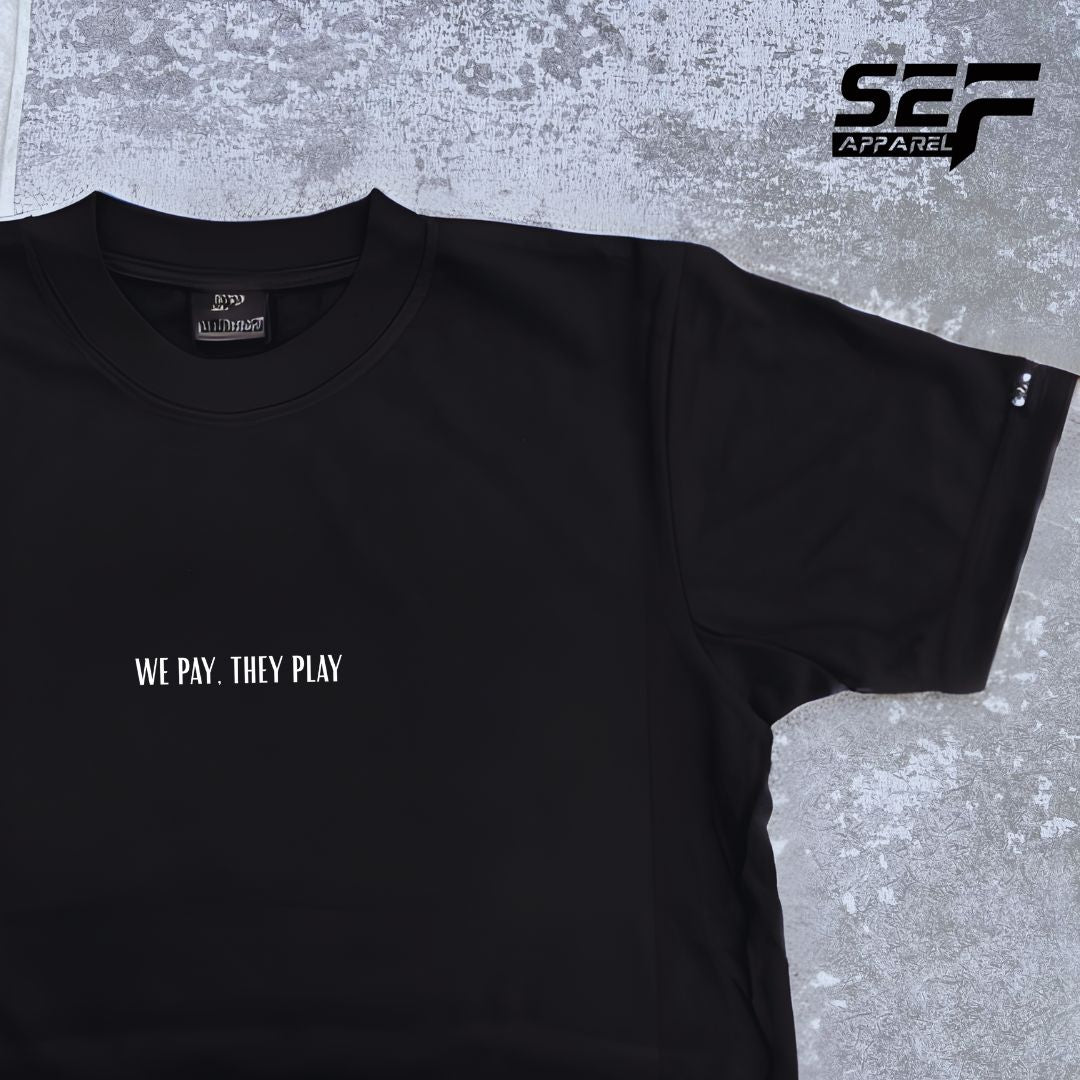 SEF Apparel WE PAY, THEY PLAY Minimalist T-shirt
