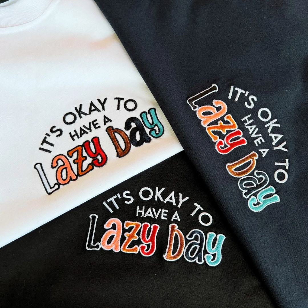 Embroidered Minimalist Its ok to have a Lazy Day by Sef Apparel T-shirt