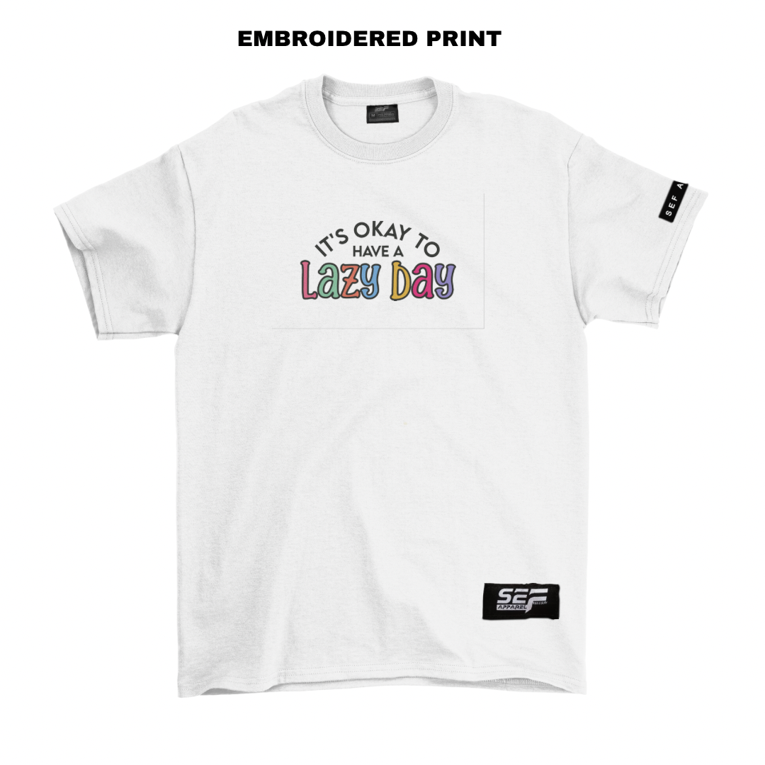 Embroidered Minimalist Its ok to have a Lazy Day by Sef Apparel T-shirt