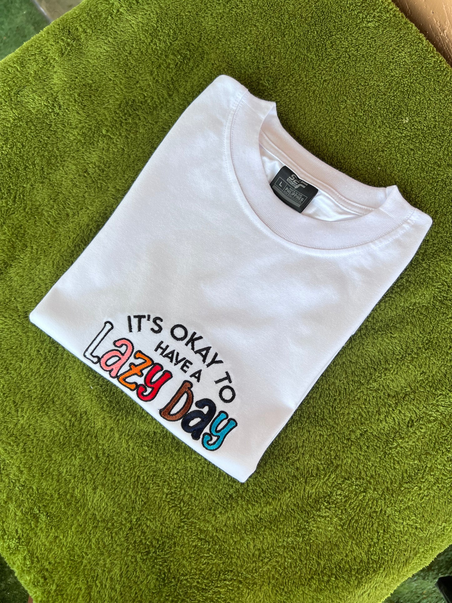 Embroidered Minimalist Its ok to have a Lazy Day by Sef Apparel T-shirt
