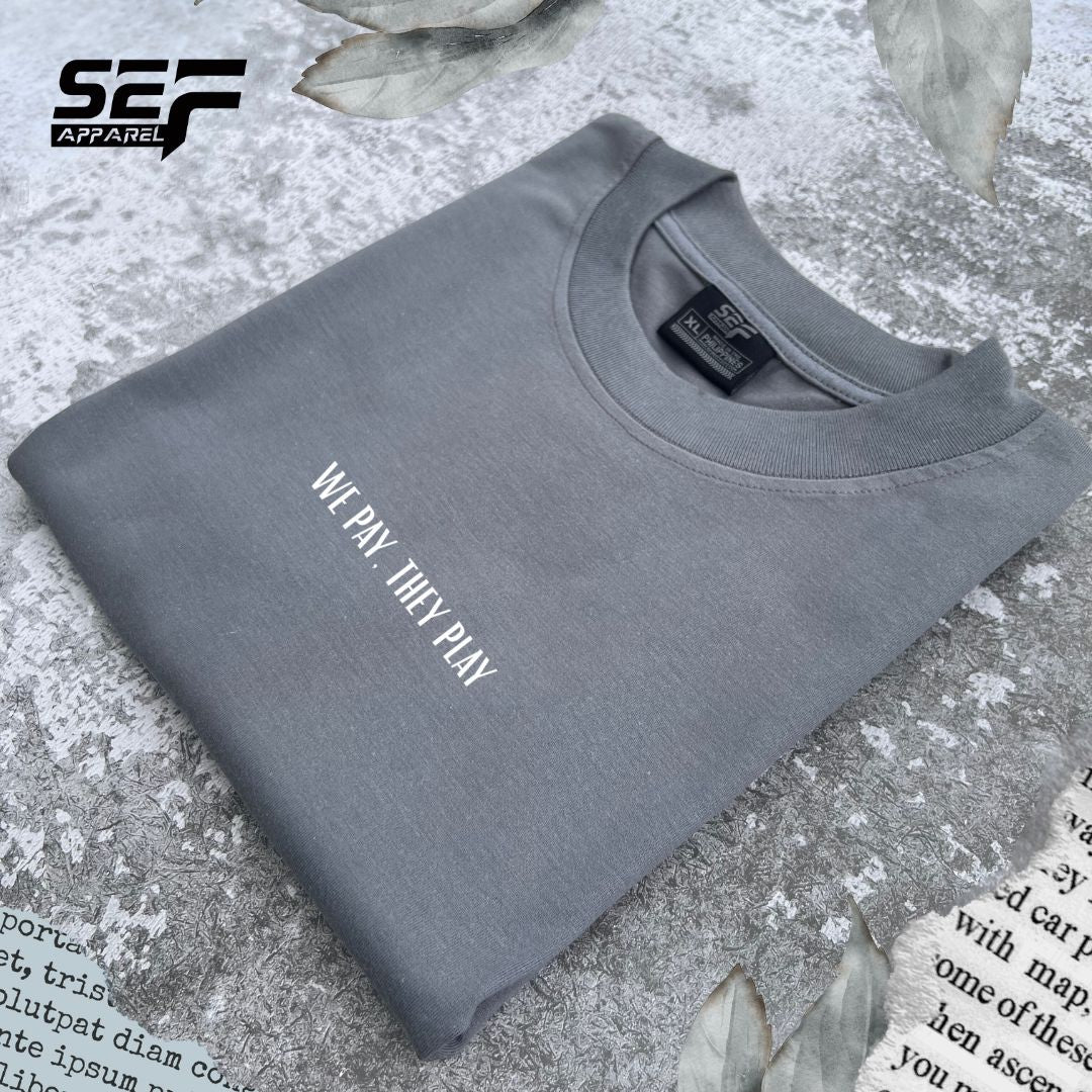 SEF Apparel WE PAY, THEY PLAY Minimalist T-shirt