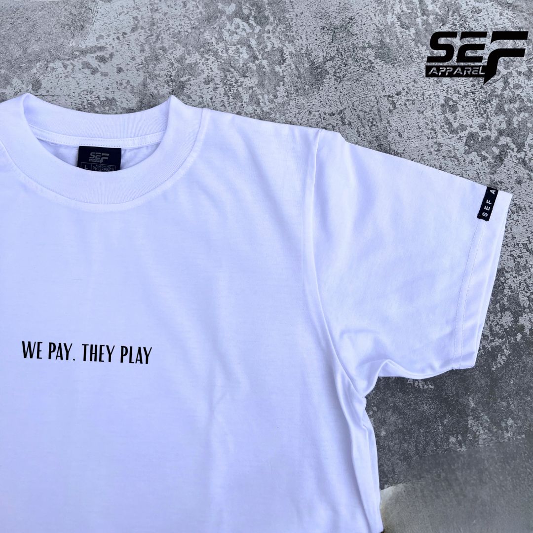 SEF Apparel WE PAY, THEY PLAY Minimalist T-shirt