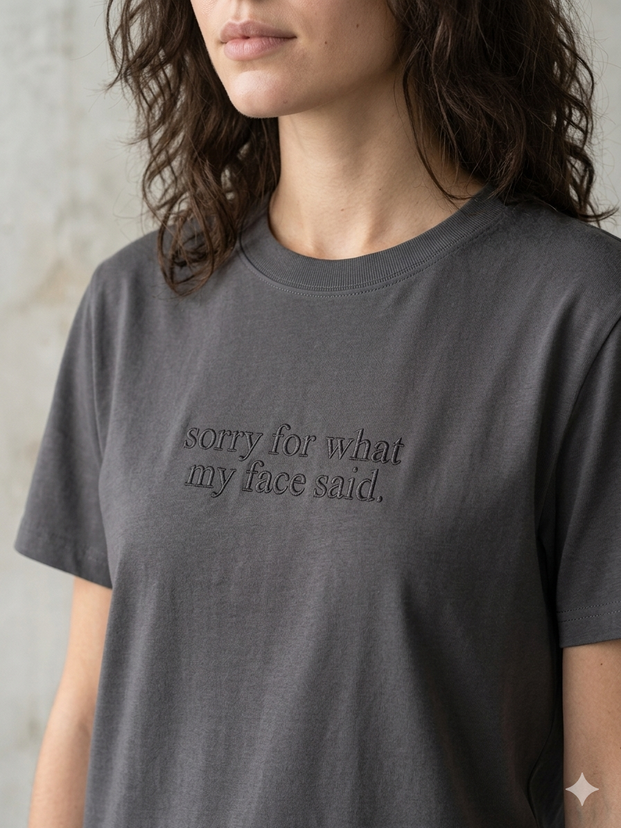 Embroidered Minimalist Sorry for what my face said by Sef Apparel T-shirt